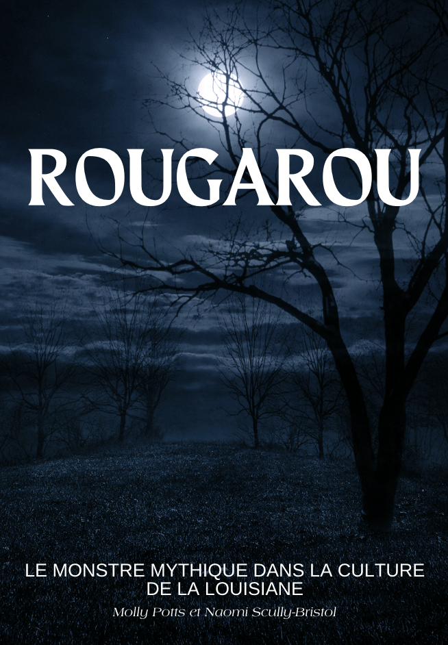 Rougarou: le monstre mythique dans la culture de la Louisiane (Zine)